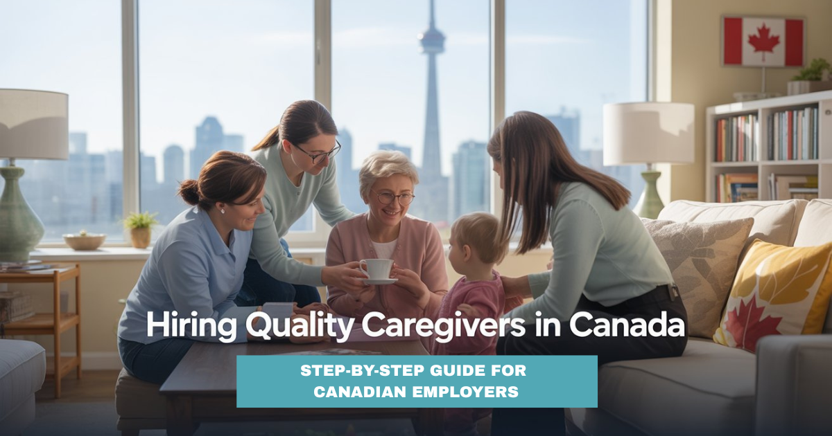 Hiring Quality Caregivers in Canada: Step-by-Step Guide